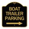Signmission Boat Trailer Parking W/ Right Arrow, Black & Gold Aluminum Sign, 18" x 18", BG-1818-24294 A-DES-BG-1818-24294 - alternate 1